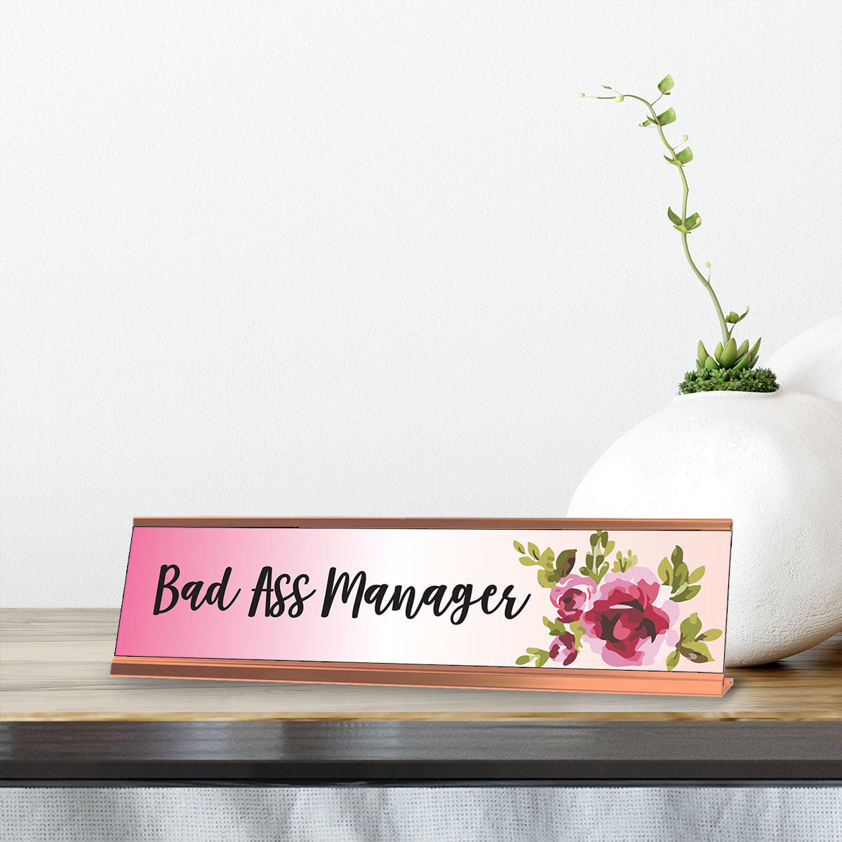 Bad Ass Manager, Floral Designer Desk Sign (2 x 8")