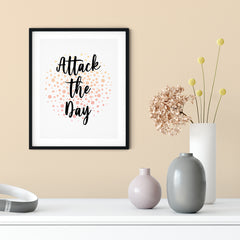 Attack The Day UNFRAMED Print Inspirational Wall Art