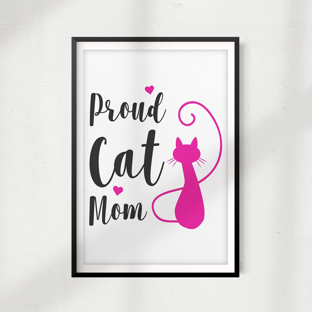 Proud Cat Mom UNFRAMED Print Home Décor, Pet Lover Gift, Quote Wall Art