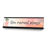 One Moment Please, Designer Office Gift Desk Sign (2 x 8")