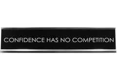 Confidence Has No Competition Novelty Desk Sign