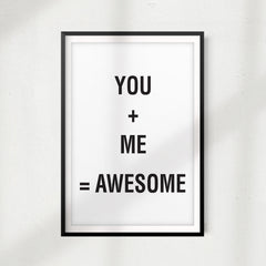 You + Me = Awesome UNFRAMED Print Home Décor, Quote Wall Art
