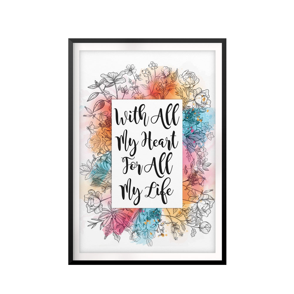 With All My Heart For All My Life UNFRAMED Print New Novelty Wall Art
