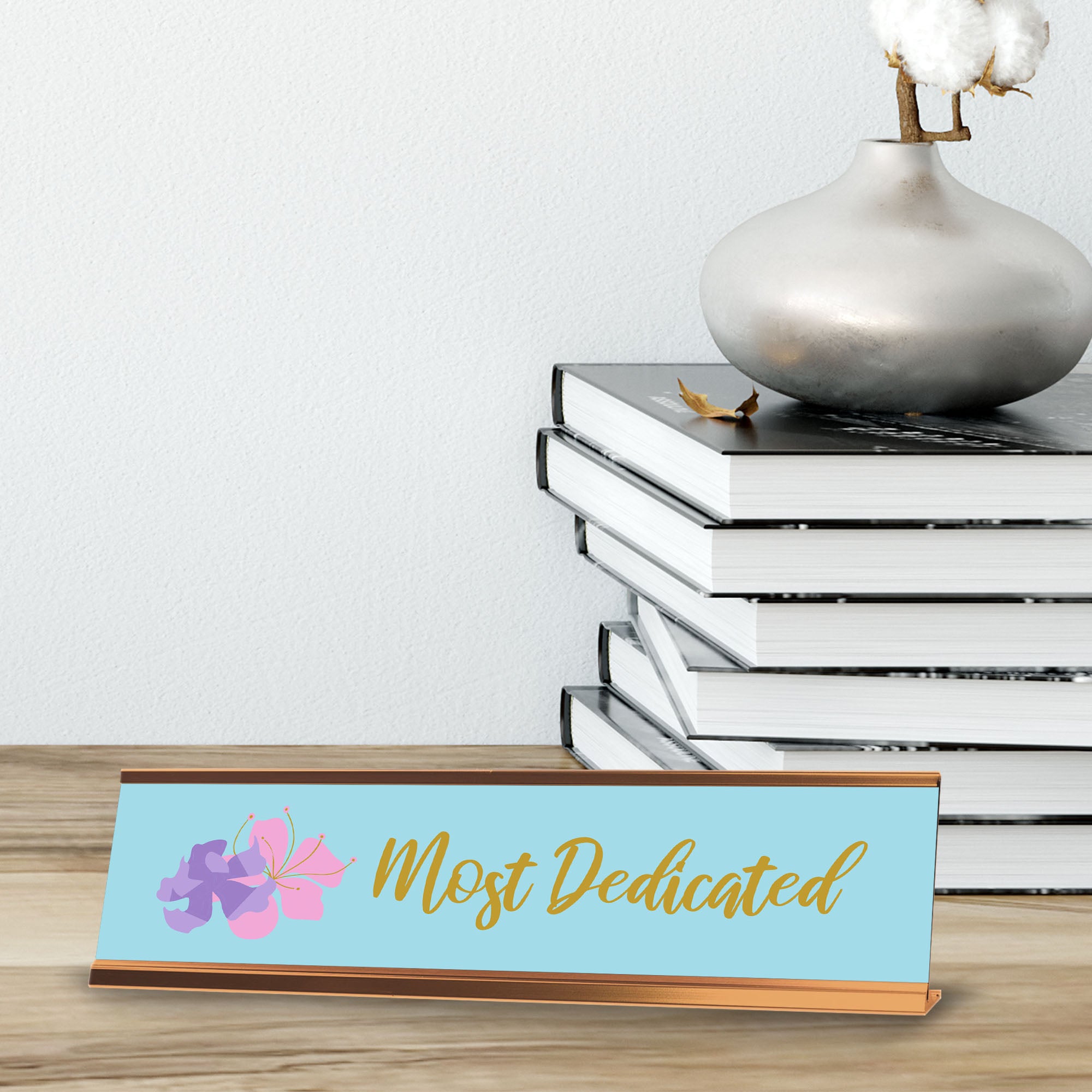 Most Dedicated Flowers, Gold Frame, Desk Sign (2x8")