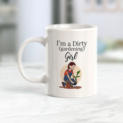 I'm a Dirty (Gardening) Girl Coffee Mug