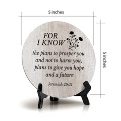Round For I Know The Plans To Prosper You And Not To Harm You, Plans To Give You Hope And A Future. Jeremiah 29:11 Wood Color Circle Table Sign (5x5")