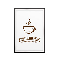 Fresh Brewed Coffee Served Daily UNFRAMED Print Home Decor Wall Art