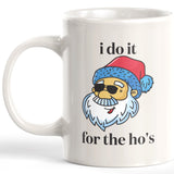 I Do It For The Ho's Coffee Mug