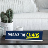 Embrace The Chaos, Blue Novelty Silver Frame Desk Sign(2 x 8")