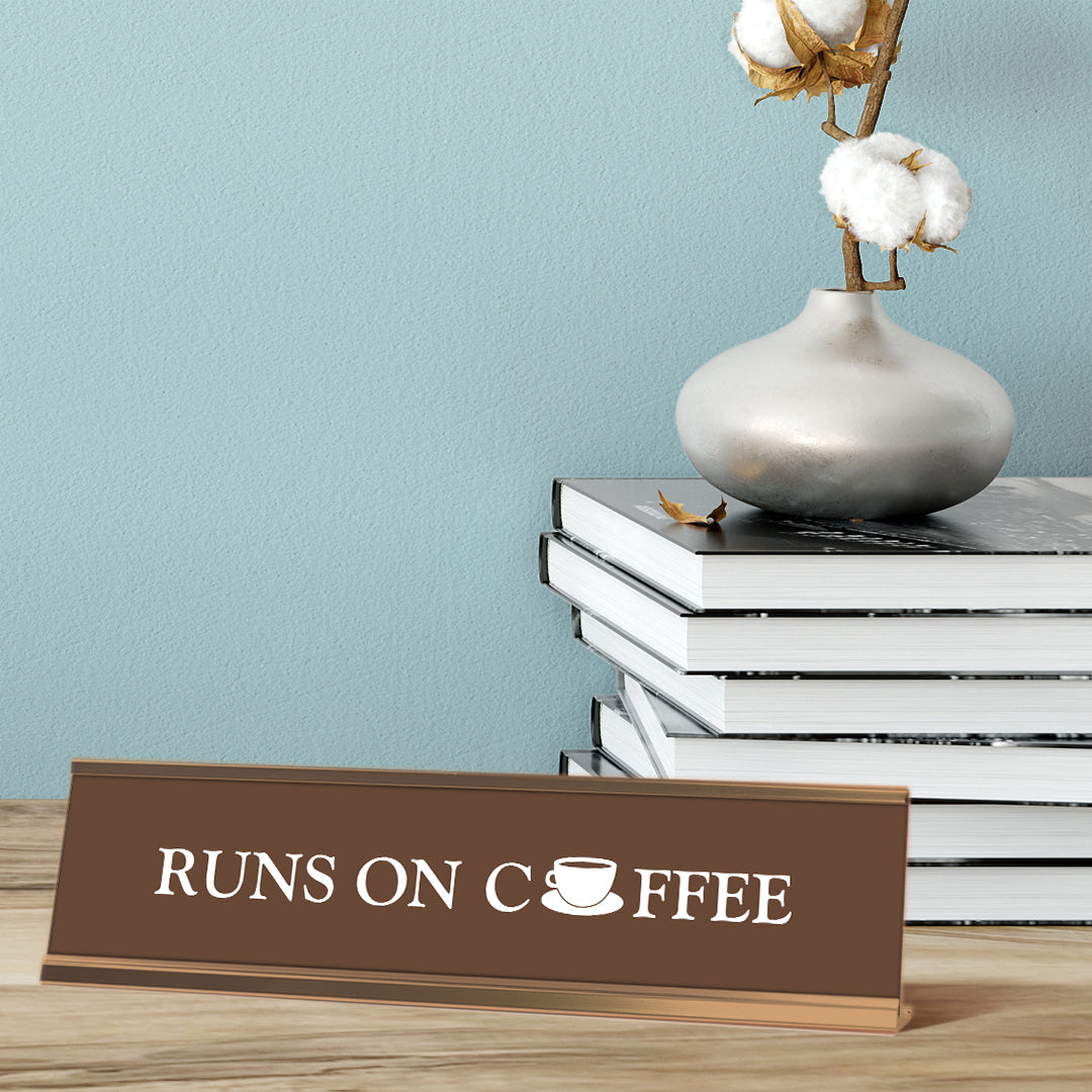 Runs On Coffee, Brown, Gold Frame, Desk Sign (2 x 8")