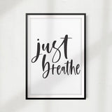 Just Breathe UNFRAMED Print Home Décor, Inspirational Quote Wall Art