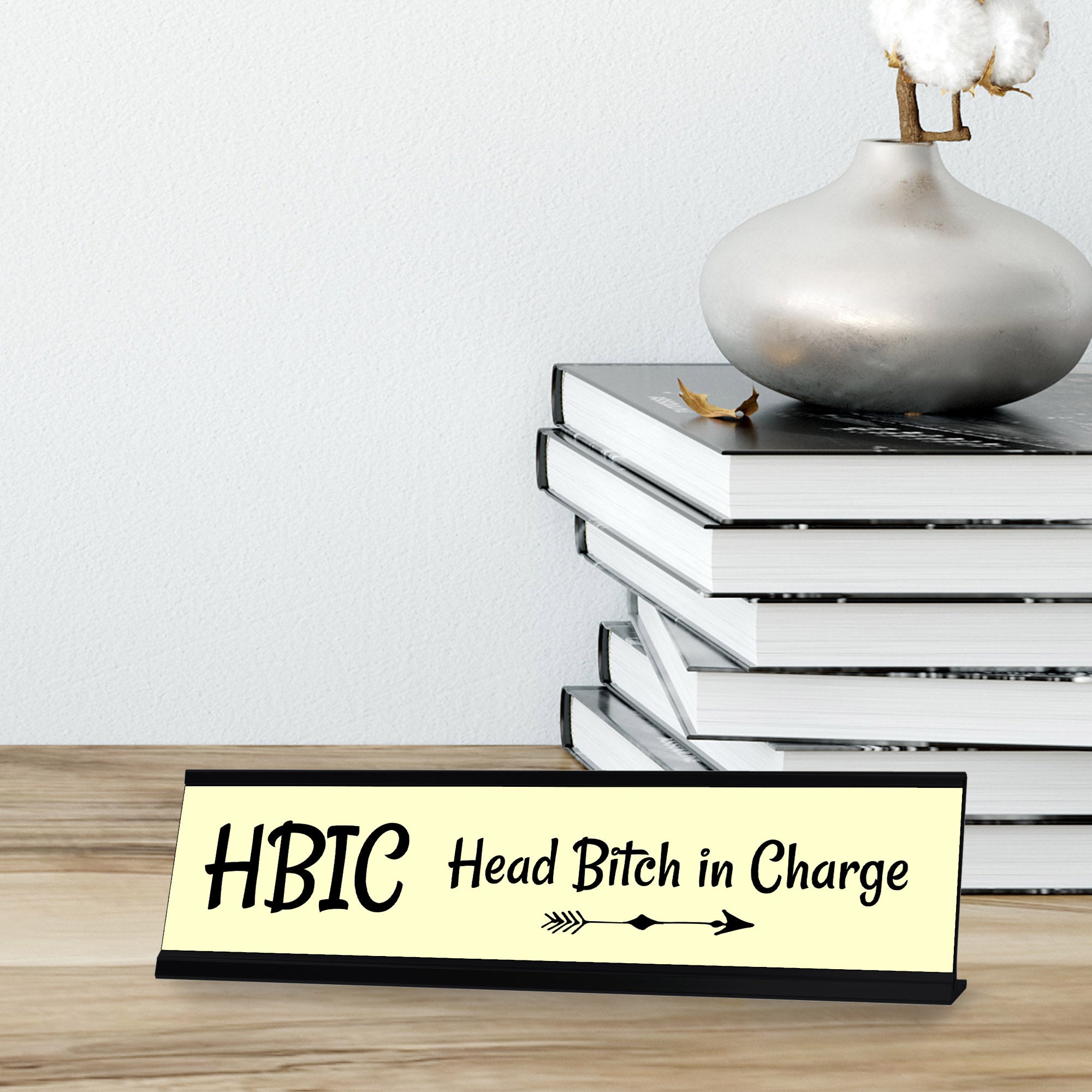 HBIC Head Bitch in Charge, Yellow Arrows Desk Sign (2 x 8")