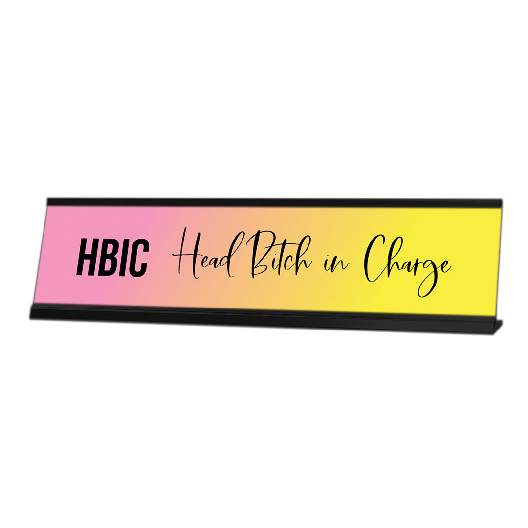 HBIC Head Bitch in Charge, Pink and Yellow Desk Sign (2 x 8")