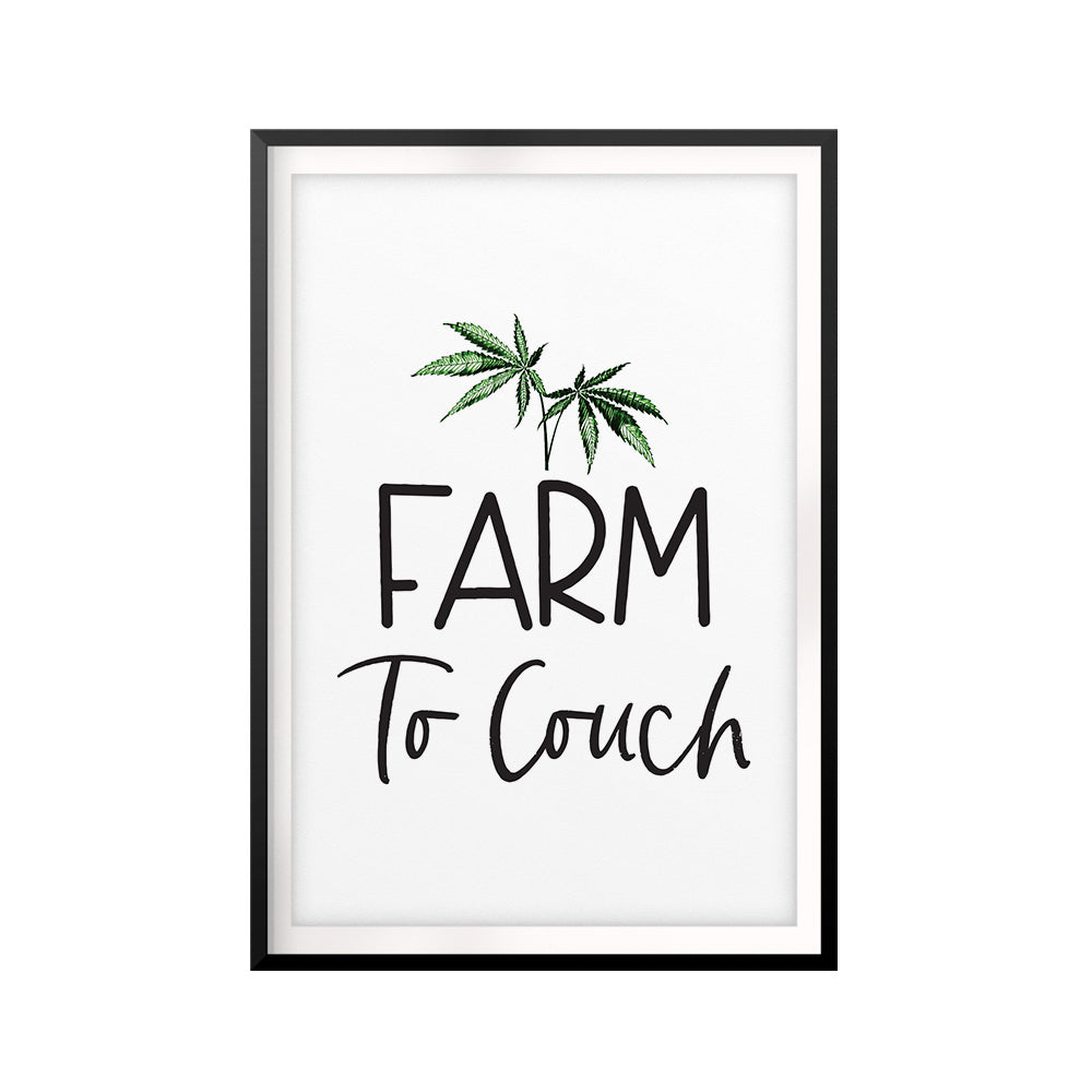 Farm To Couch UNFRAMED Print Stoner Wall Art