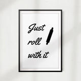 Just Roll With It UNFRAMED Print Kitchen Décor, Quote Wall Art
