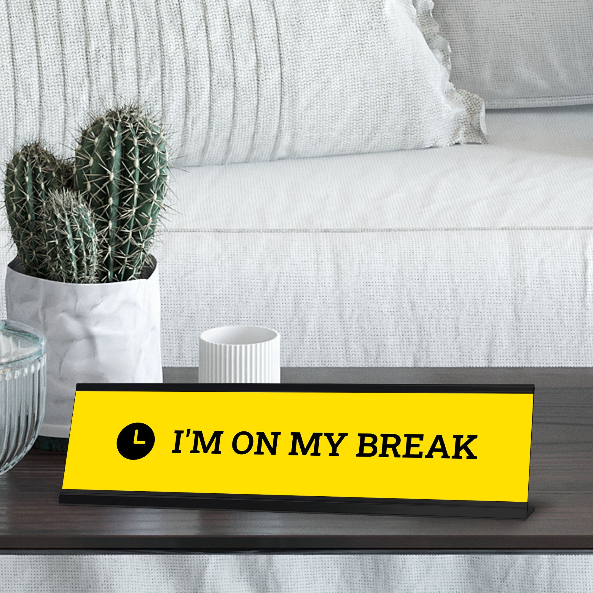 I'm On My Break, Yellow Novelty Desk Sign (2x8¨)
