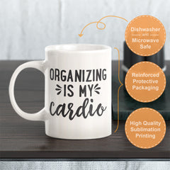 Organizing Is My Cardio Coffee Mug