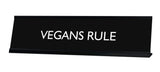 VEGANS RULE Novelty Desk Sign