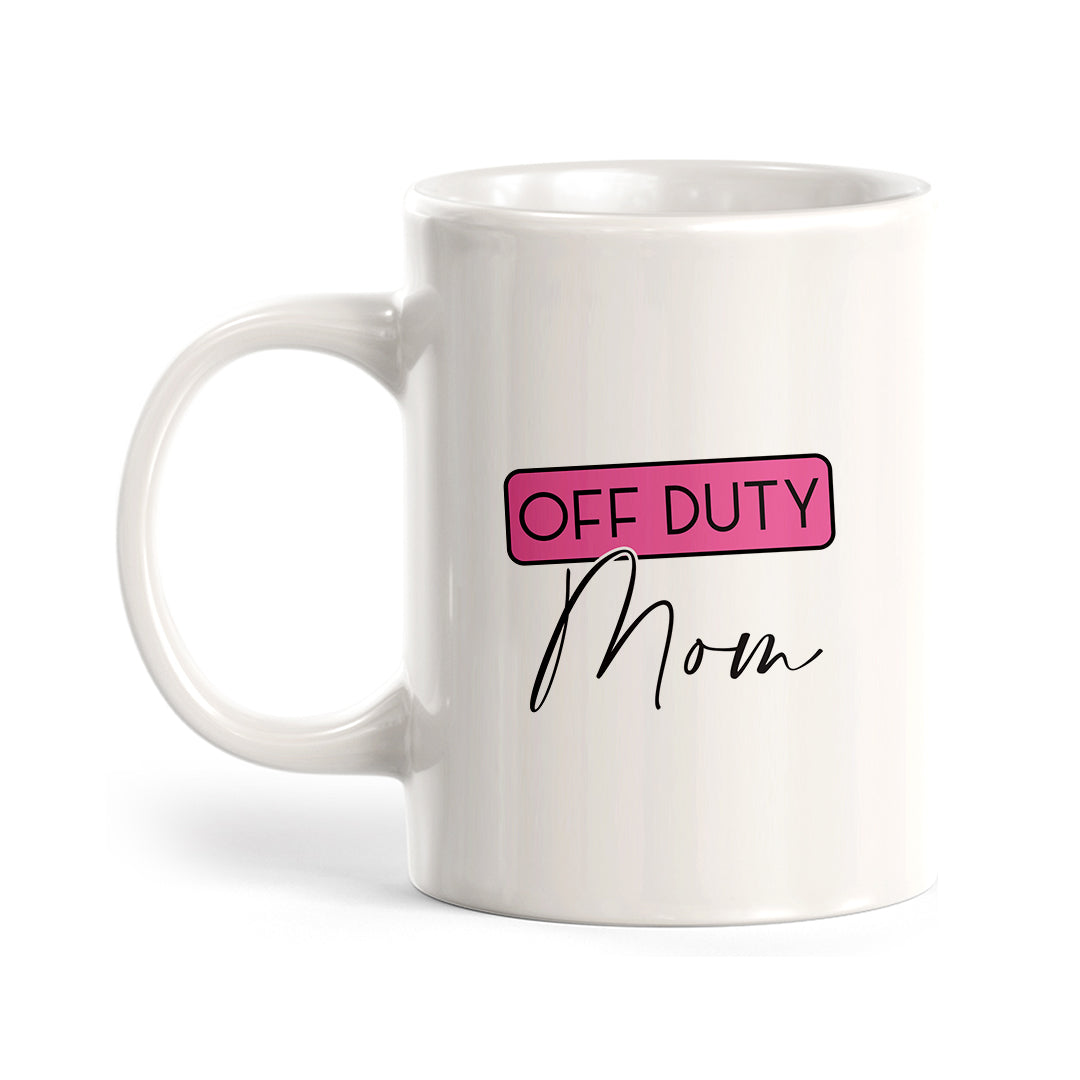 Off duty Mom Coffee Mug