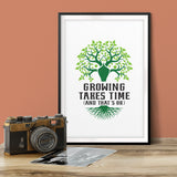 Growing Takes Time and That's OK UNFRAMED Print Inspirational Wall Art