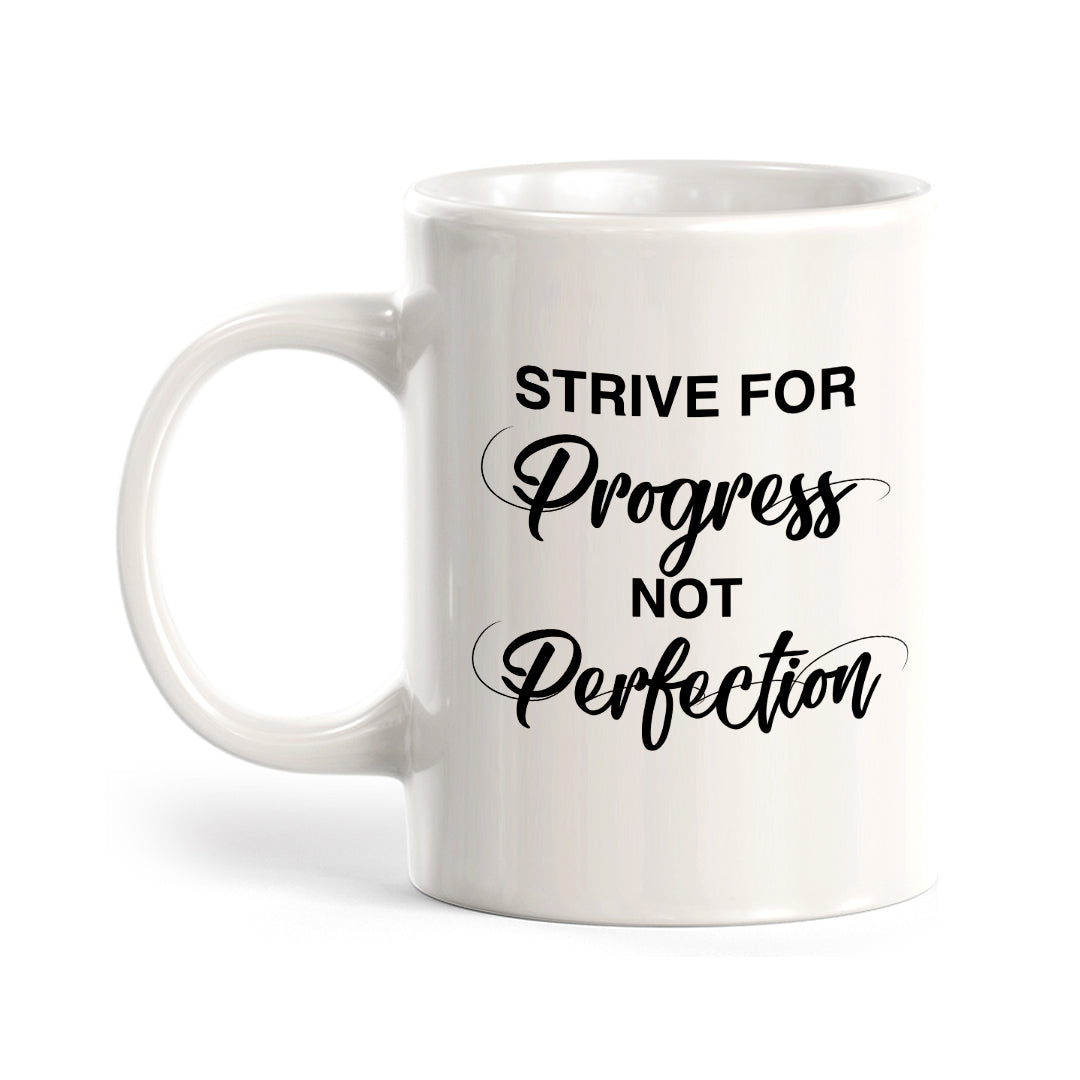 Strive For Progress Not Perfection Coffee Mug