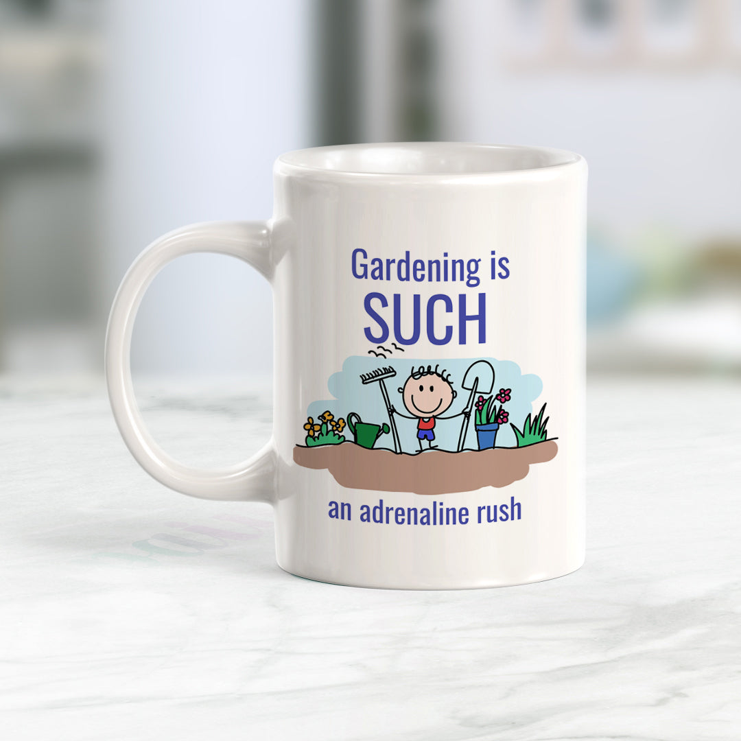Gardening is SUCH an Adrenaline Rush Coffee Mug