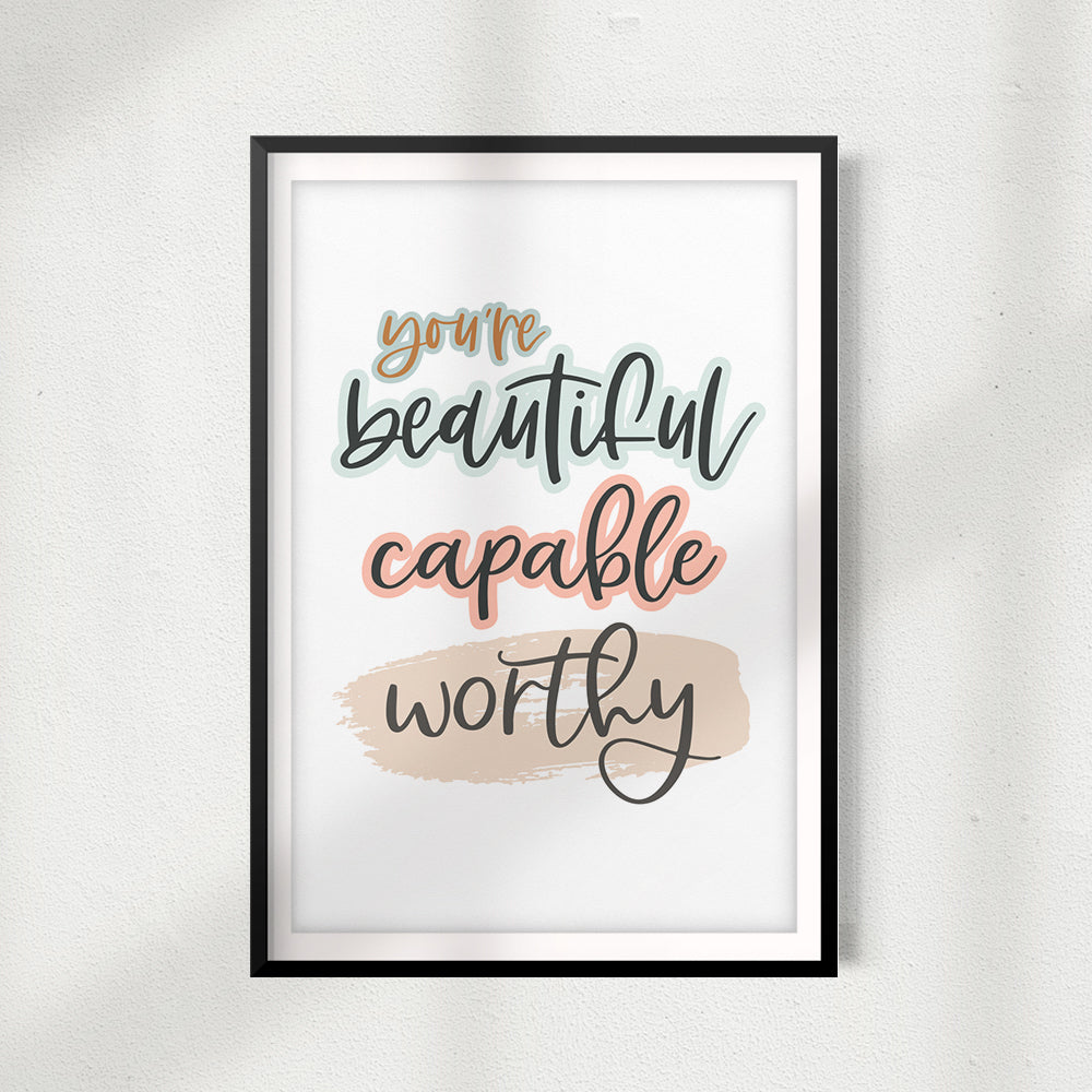 You're Beautiful Capable Worthy UNFRAMED Print Décor Wall Art