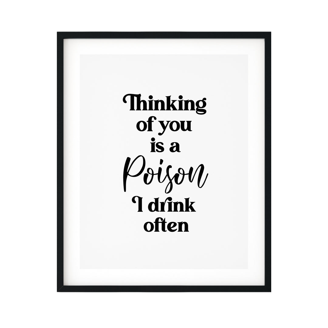 Thinking of you is a poison I drink often UNFRAMED Print Novelty Decor Wall Art