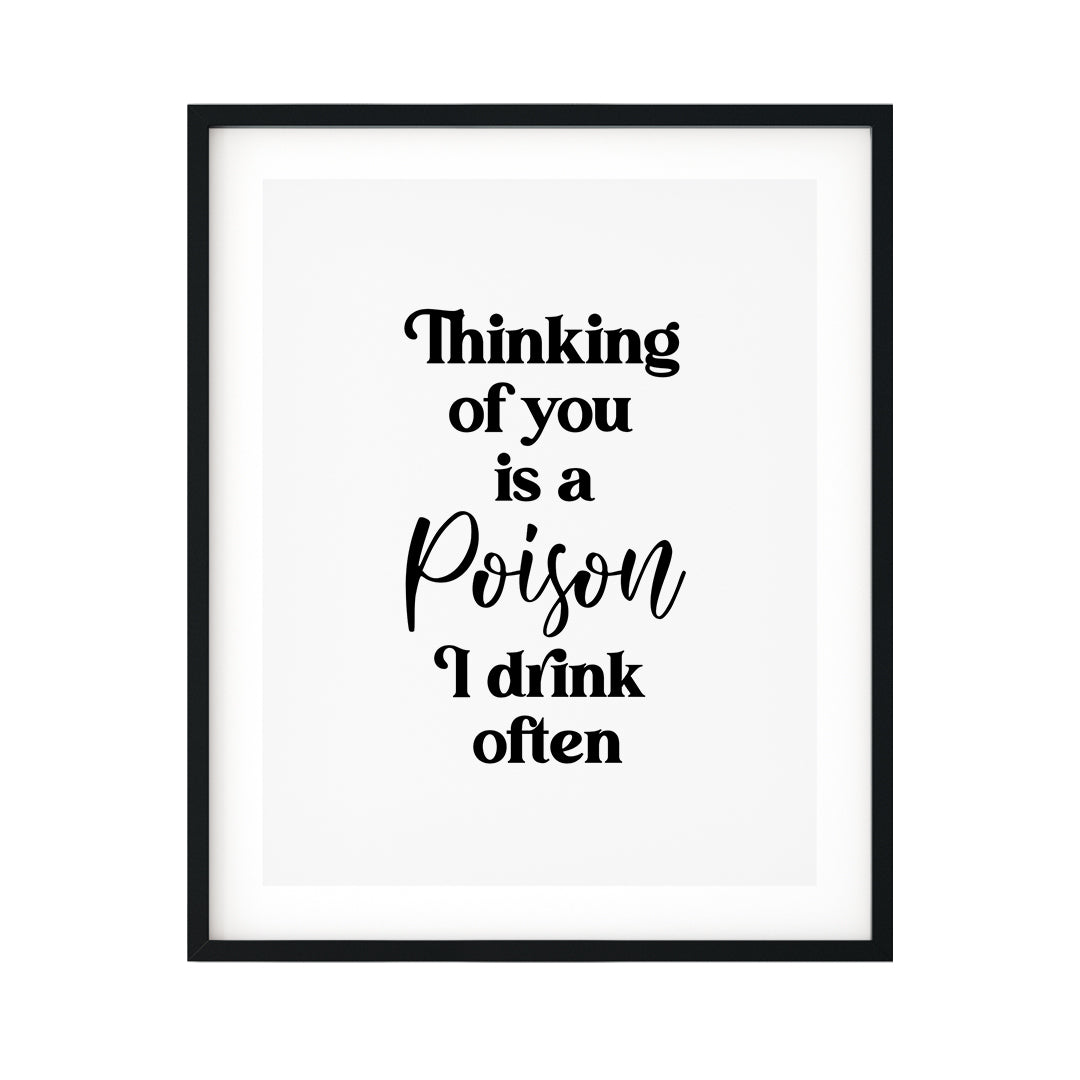 Thinking of you is a poison I drink often UNFRAMED Print Novelty Decor Wall Art