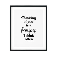 Thinking of you is a poison I drink often UNFRAMED Print Novelty Decor Wall Art