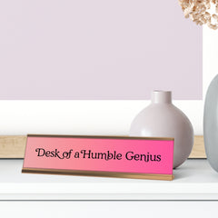Desk of a Humble Genius, Light pink Desk Sign (2 x 8")