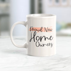 Proud New Home Owners Coffee Mug