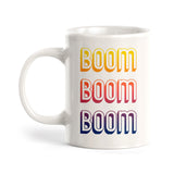 Boom Boom Boom Coffee Mug