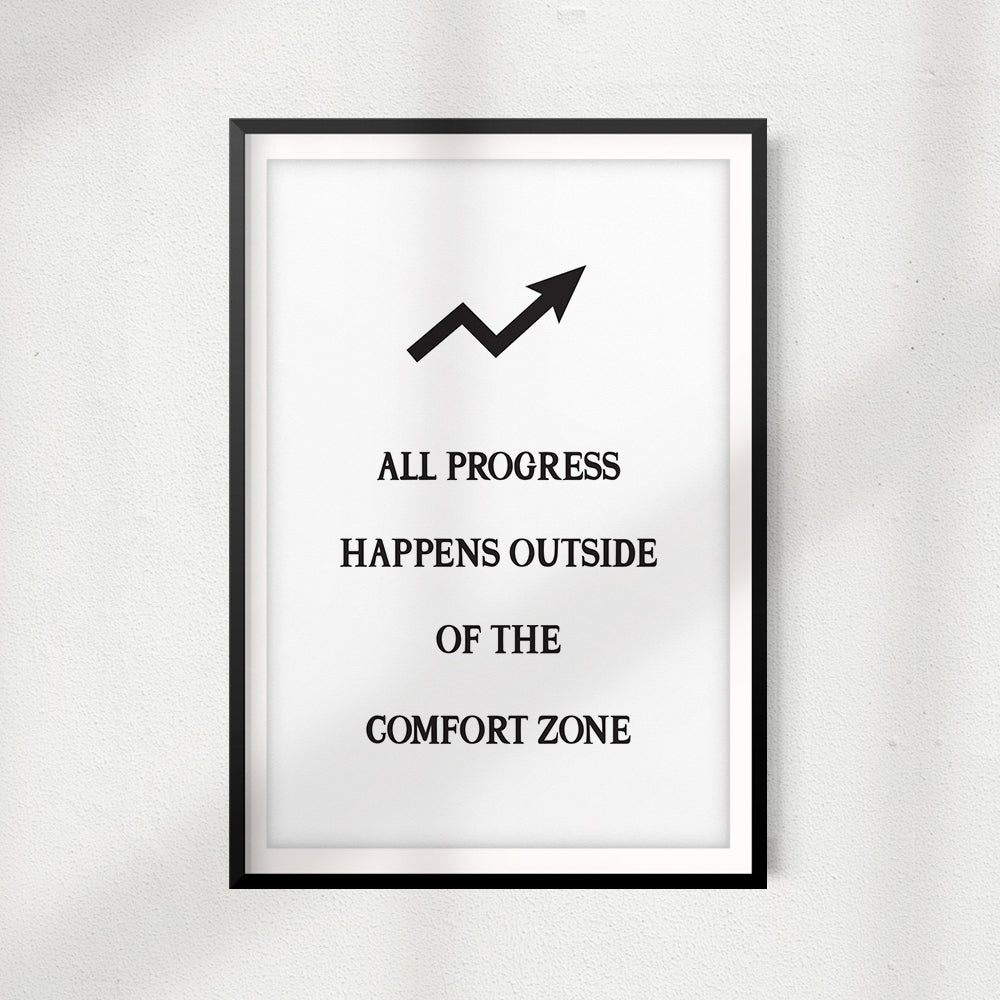 All Progress Happens Outside Of The Comfort Zone UNFRAMED Print Quote Wall Art