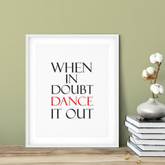 When In Doubt Dance It Out UNFRAMED Print Novelty Decor Wall Art