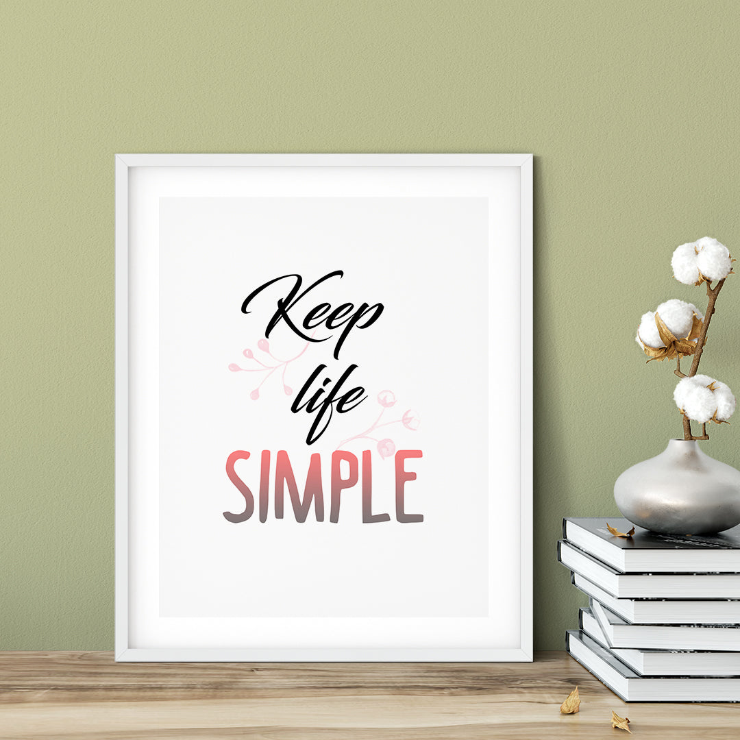 Keep Life Simple UNFRAMED Print Inspirational Wall Art
