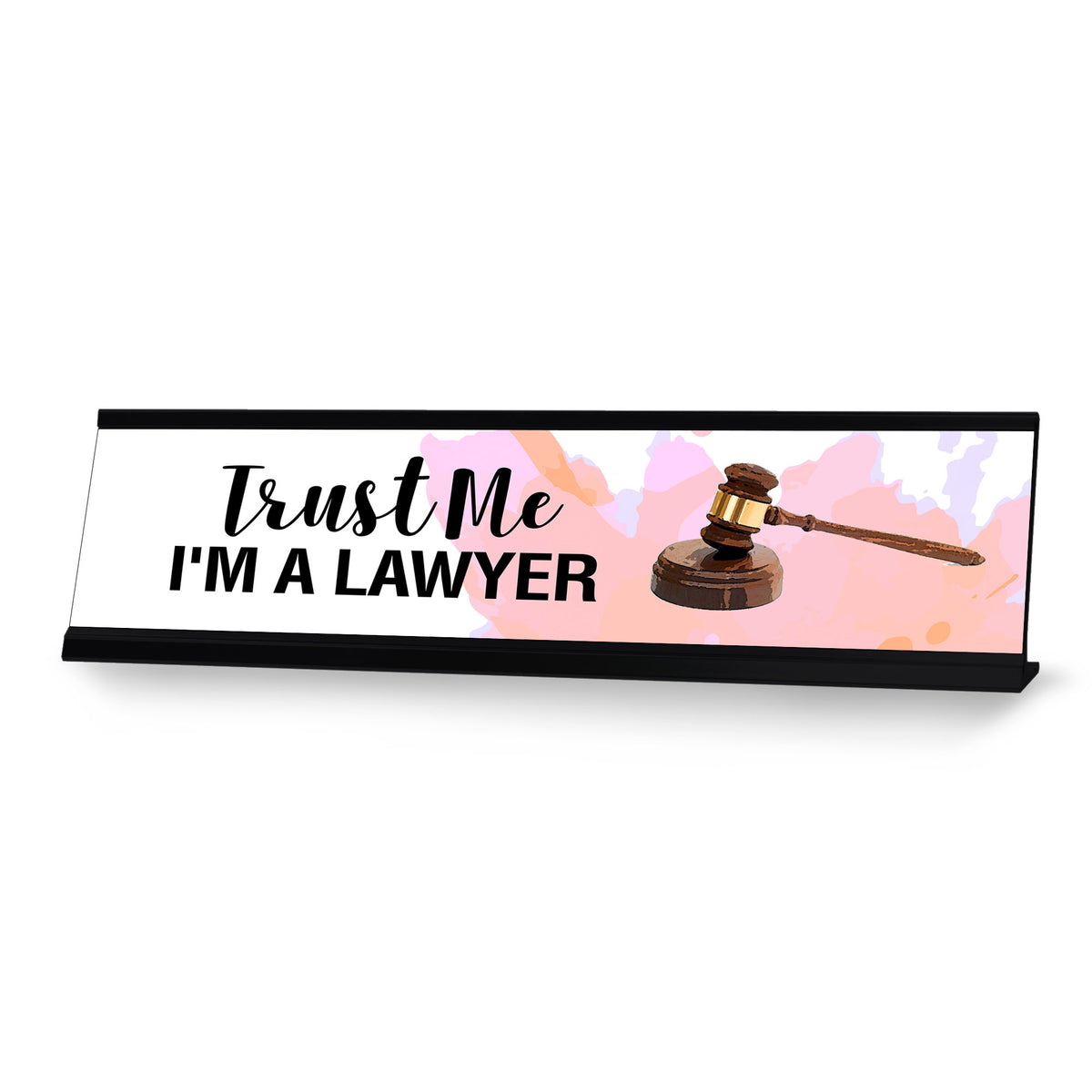 Trust Me I'm A Lawyer Desk Sign, novelty nameplate (2 x 8")