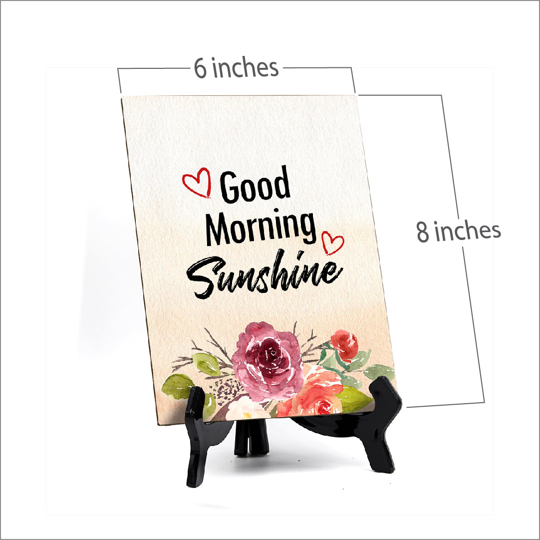 Good Morning Sunshine Table or Counter Sign with Easel Stand, 6" x 8"
