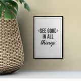 See Good In All Things UNFRAMED Print Inspirational Wall Art