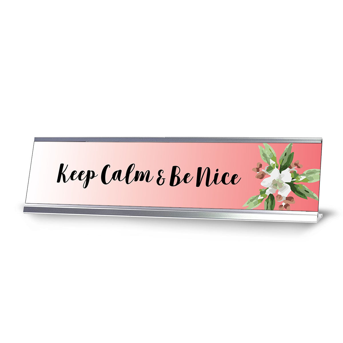 Keep Calm & Be Bice, Floral Designer Desk Sign (2 x 8")