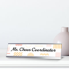 Ms Chaos Coordinator, Geometric Patterns Novelty Office Gift Desk Sign (2 x 8")