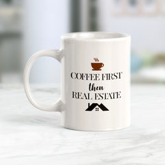 Coffee First Then Real Estate Coffee Mug