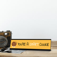 You?re A Smart Cookie, Black Frame Desk Sign (2x8")