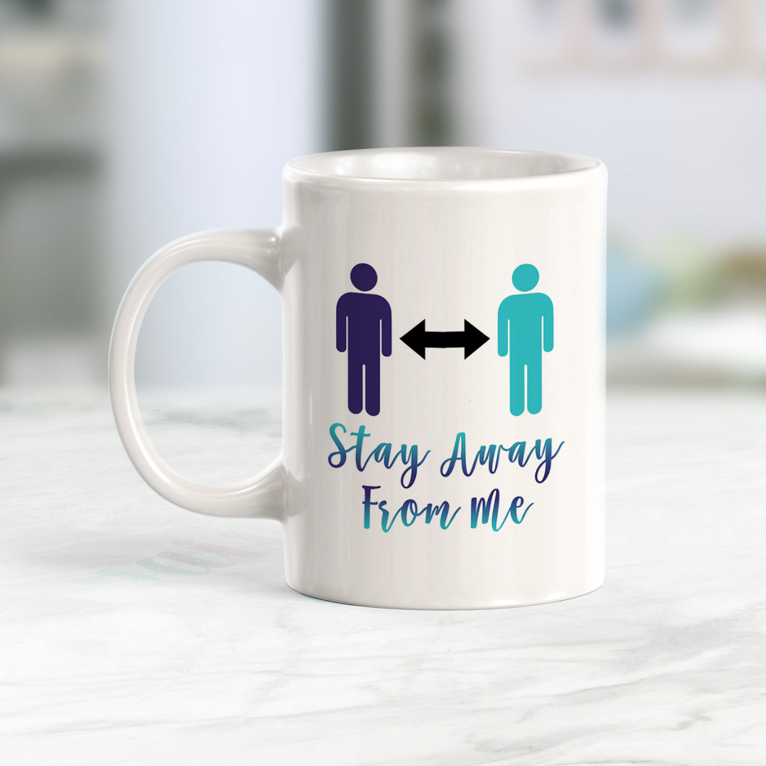 Stay Away From Me, Novelty Coffee Mug Drinkware Gift