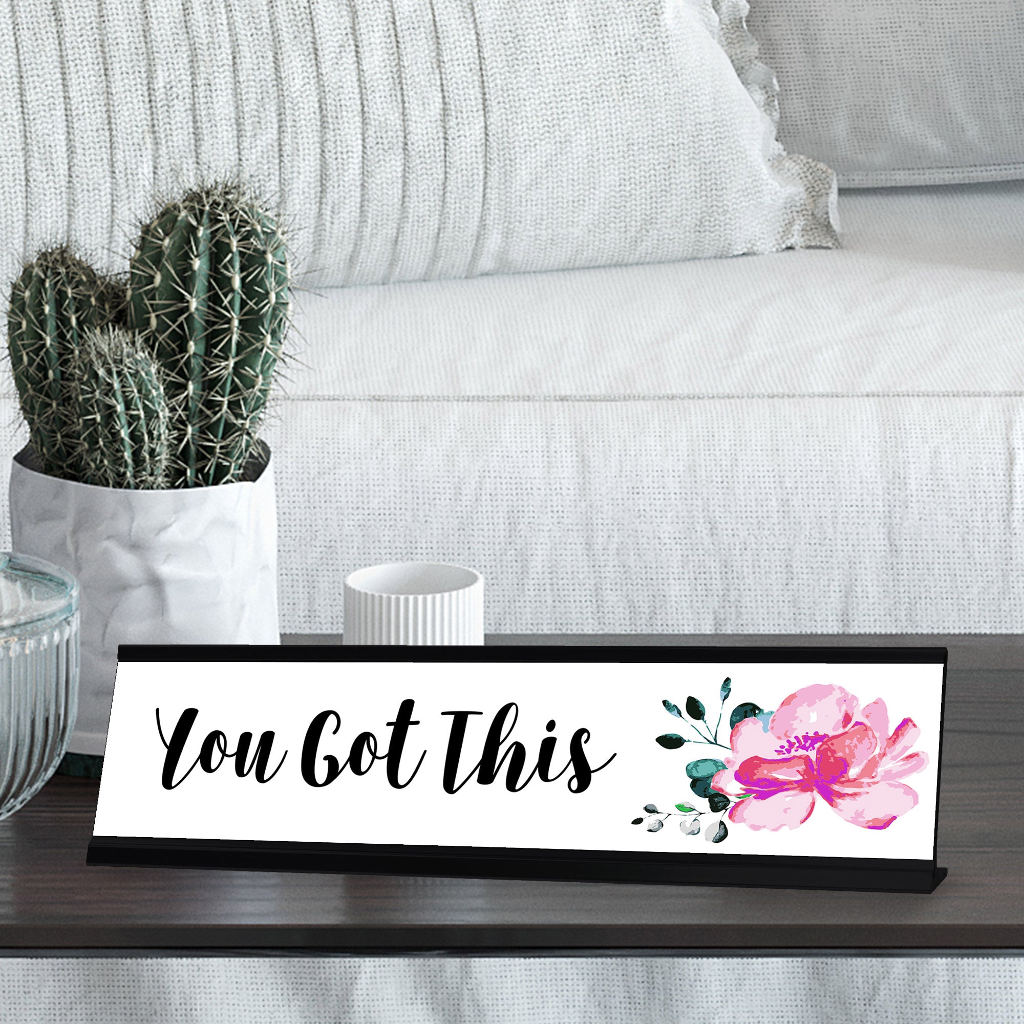You Got This Desk Sign, novelty nameplate (2 x 8")