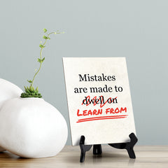 Mistakes are Made to Learn From, Table Sign with Acrylic Stand (6x8“)