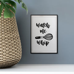 Watch Me Whip UNFRAMED Print Kitchen Decor Wall Art