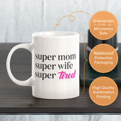 Super Mom Super Wife Super Tired Coffee Mug