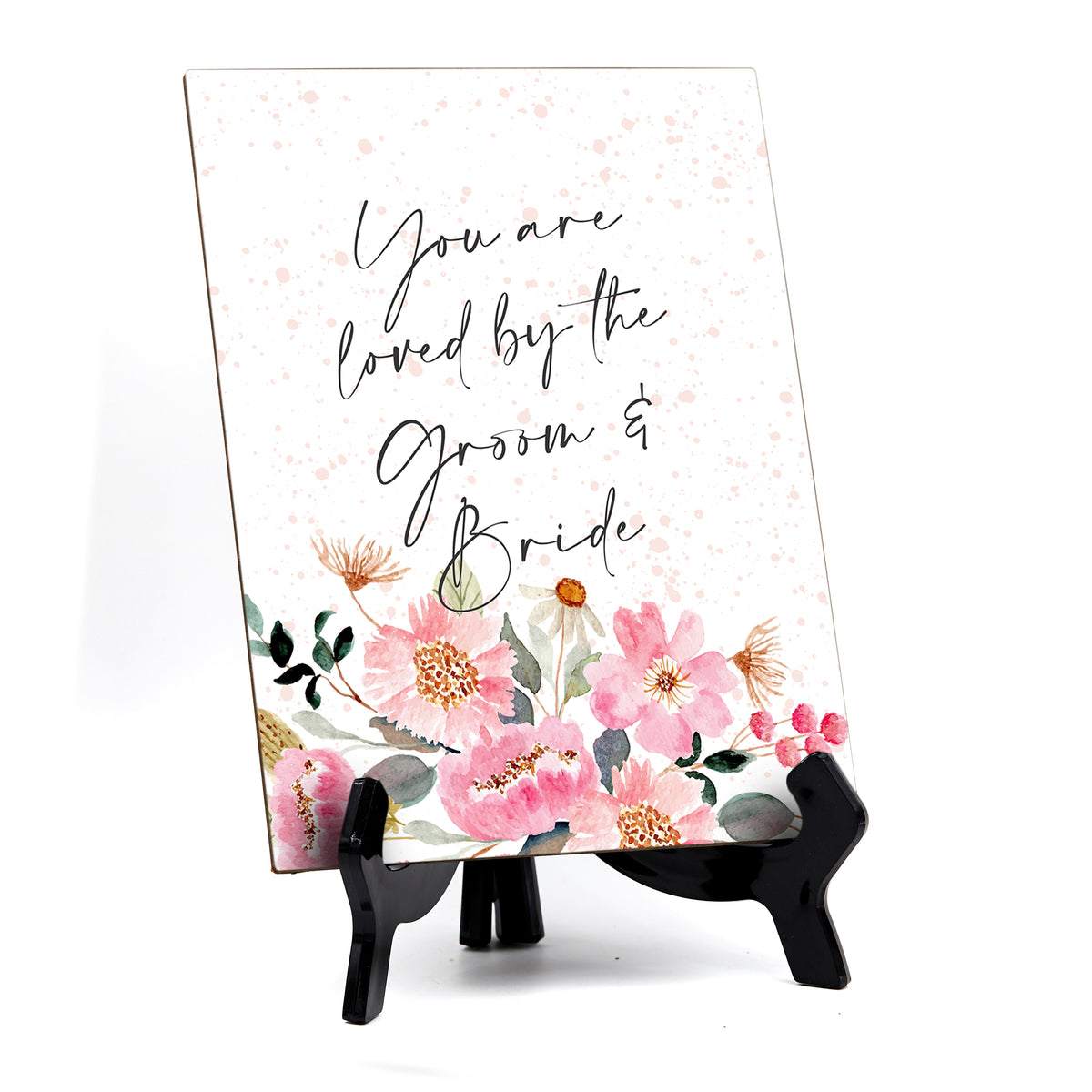 You Are Loved By The Bride and Groom Table Sign, Floral Watercolor Design (6x8")