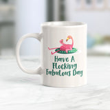 Have A Flocking Fabulous Day Coffee Mug